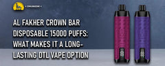 Al Fakher Crown Bar Disposable 15000 Puffs: What Makes It a Long-Lasting DTL Vape Option
