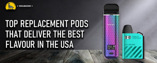 Top Replacement Pods That Deliver the Best Flavour in the USA
