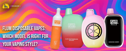 Flum Disposable Vapes: Which Model Is Right for Your Vaping Style?