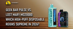 Geek Bar Pulse vs. Lost Mary MO20000: Which High-Puff Disposable Reigns Supreme in 2026?